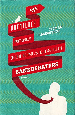 Die Abenteuer meines ehemaligen Bankberaters