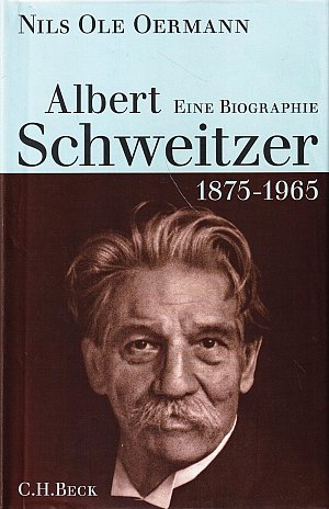 Albert Schweitzer 1875-1965 - Eine Biographie