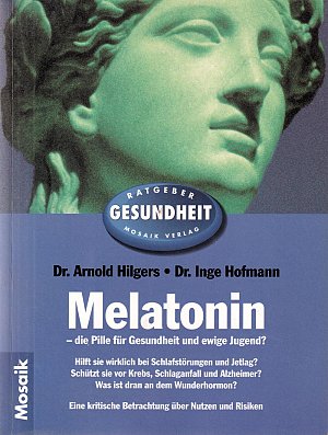 Melatonin - Die Pille für Gesundheit und ewige Jugend?