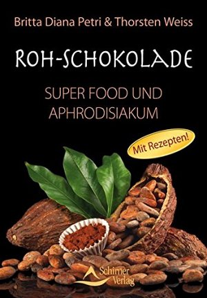 Roh-Schokolade - Super Food und Aphrodisiakum