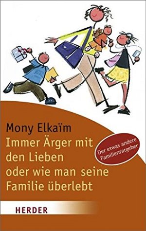 Immer Ärger mit den Lieben oder wie man seine Familie...