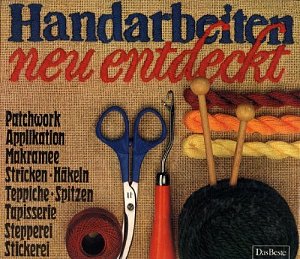 Handarbeiten neu entdeckt