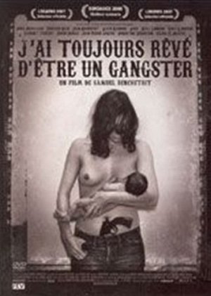 J'ai toujours rêvé d'être un Gangster [DVD]