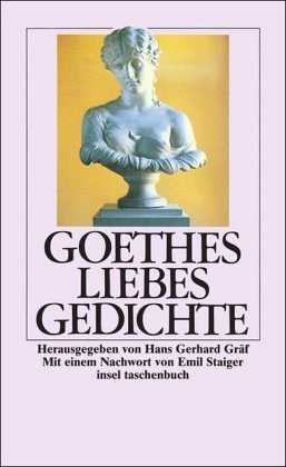Goethes Liebes Gedichte