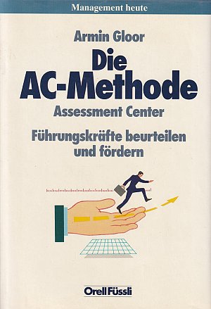 Die AC-Methode - Führungskräfte beurteilen und fördern
