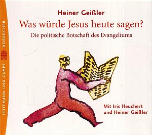Was würde Jesus heute sagen?