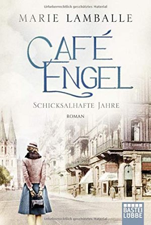 Café Engel - Schicksalhafte Jahre