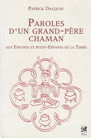 Paroles d'un grand-père chaman