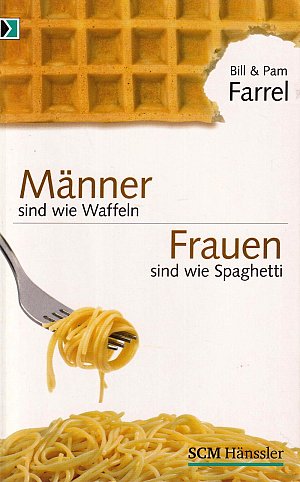 Männer sind wie Waffeln - Frauen sind wie Spaghetti