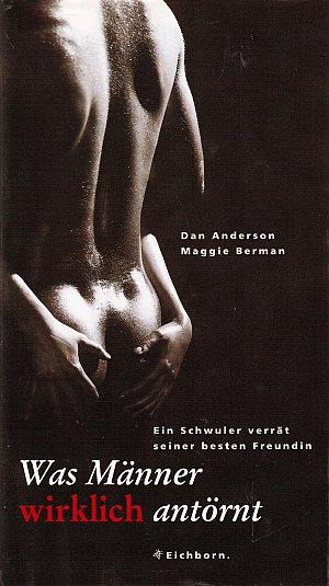 Ein Schwuler verrät seiner besten Freundin, was Männer wirklich antörnt