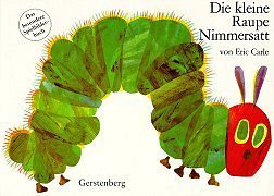 Die kleine Raupe Nimmersatt