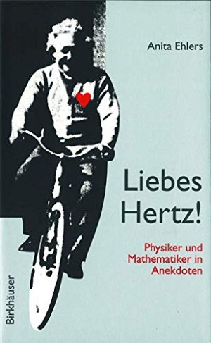 Liebes Hertz! - Physiker und Mathematiker in Anekdoten