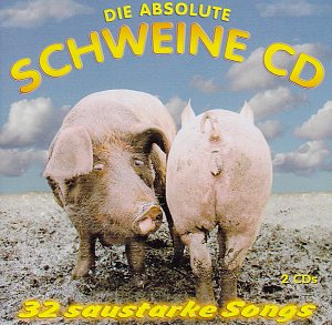 Die Absolute Schweine CD [CD]