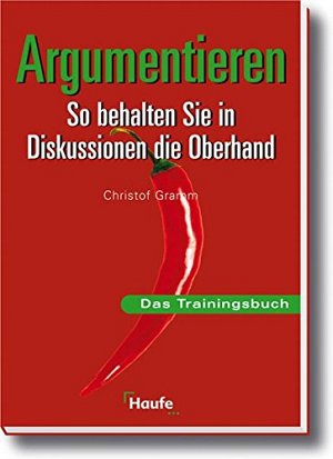 Argumentieren - Das Trainingsbuch
