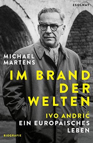 Im Brand der WeltenI - Ivo Andric
