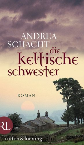 Die keltische Schwester: Roman