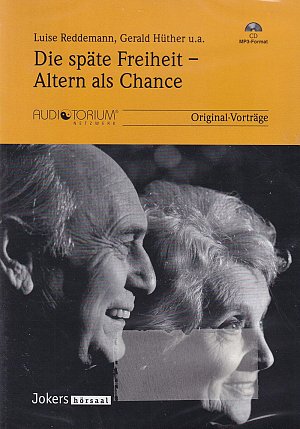 Die späte Freiheit - Altern als Chance
