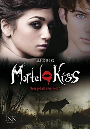 Mortal Kiss - Wem gehört dein Herz?
