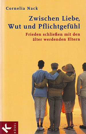 Zwischen Liebe, Wut und Pflichtgefühl