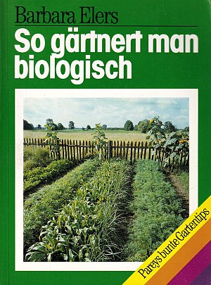 So gärtnert man biologisch