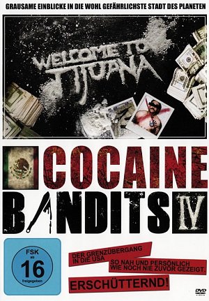Cocaine Bandits 4 - Welcome to Tijuana [DVD]