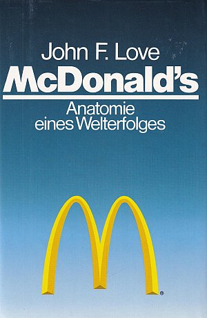 McDonald's - Anatomie eines Welterfolges