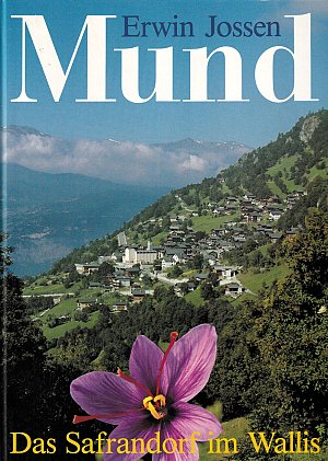 Mund - Das Safrandorf im Wallis