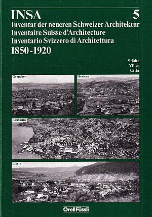 Inventar der neueren Schweizer Architektur 1850-1920 - Band 5