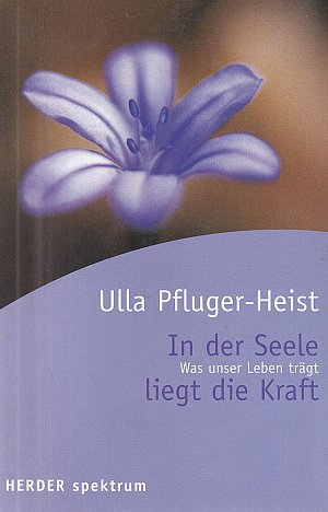 In der Seele liegt die Kraft