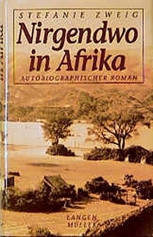 Nirgendwo in Afrika - Autobiographischer Roman