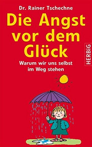 Die Angst vor dem Glück