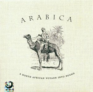 Arabica - A North African Voyage Into Sound [CD]
