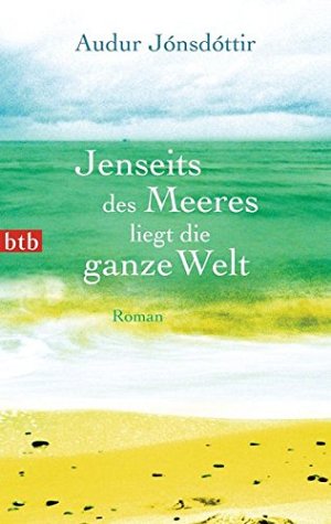 Jenseits des Meeres liegt die ganze Welt