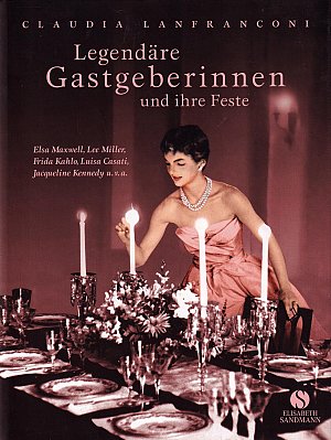 Legendäre Gastgeberinnen und ihre Feste
