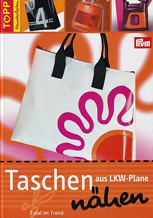 Taschen aus LKW-Plane nähen