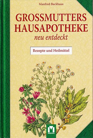 Grossmutters Hausapotheke neu entdeckt