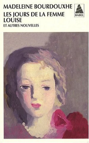 Les jours de la femme Louise - et autres nouvelles