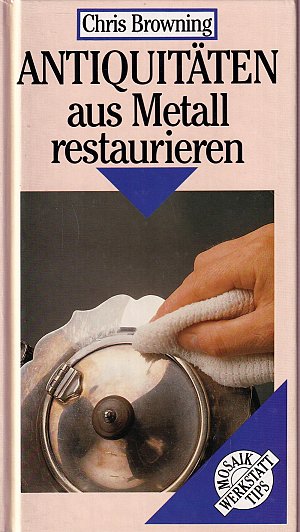 Antiquitäten aus Metall restaurieren