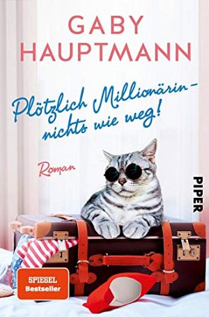 Plötzlich Millionärin – nichts wie weg!