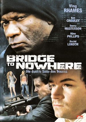 Bridge to Nowhere - Die dunkle Seite des Traums [DVD]