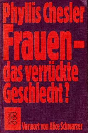 Frauen, das verrückte Geschlecht?