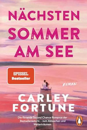 Nächsten Sommer am See: Roman - Eine flirrende Second Chance...