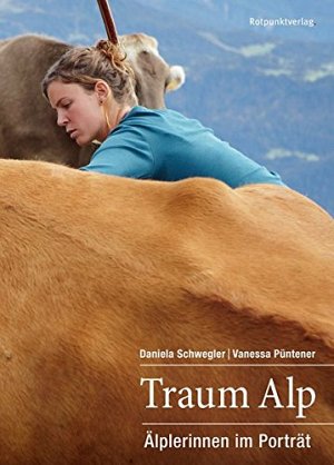 Traum Alp - Älplerinnen im Porträt