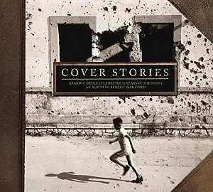 Cover Stories - Brandi Carlile Celebrates 10 Years [CD]