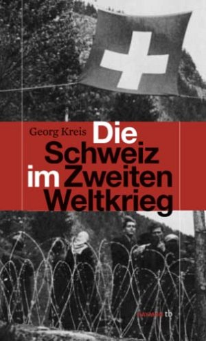 Die Schweiz im Zweiten Weltkrieg