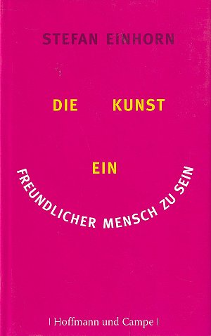 Die Kunst ein freundlicher Mensch zu sein