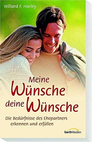 Meine Wünsche - deine Wünsche - Die Bedürfnisse des Ehepartners...