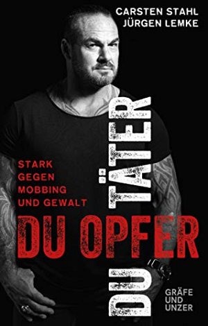 Du Täter, du Opfer - Stark gegen Mobbing und Gewalt