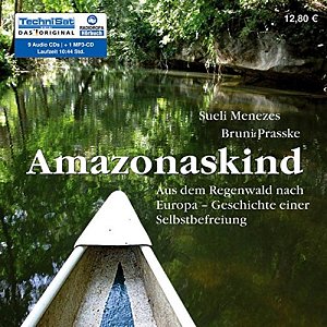 Amazonaskind - Aus dem Regenwald nach Europa