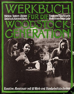 Werkbuch für die Woodstock- Generation